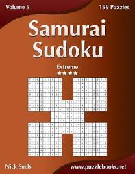 There are five puzzles on this page: Samurai Sudoku Extreme Volume 5 159 Puzzles Nick Snels 9781502788917