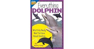 Dolphins let one half of … Everything Dolphin What Kids Really Want To Know About Dolphins By Marty Crisp