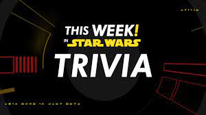 Are you strong with the force? Star Wars Trivia From This Week In Star Wars Starwars Com