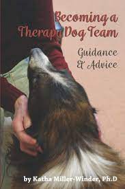Becoming A Therapy Dog Team: Guidance And Advice: Miller-Winder Ph.d., Dr.  Katha, Sigrist, Karla, Winder, Alexandra: 9798721681066: Amazon.com: Books