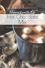 Homemade Hot Chocolate Mix Recipe Homemade Hot Chocolate Mix Homemade Hot Chocolate Hot Chocolate Mix