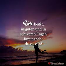 Liebe Heisst In Guten Und In Schweren Tagen Fureinander True Words Happy Minds Quotes