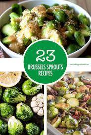 23 Ways To Cook Brussels Sprouts Sprout Recipes Brussels Sprouts Recipe Cooking Brussel Sprouts