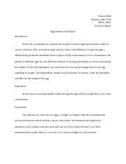When the egg was in a solution (vinegar, salt water, tap water) that had a higher concentration of water than was inside the egg's membrane water flowed into the egg. Egg Osmosis Lab Report Tristen Webb February 19th 2016 Biol 1402l Professor Battey Egg Osmosis Lab Report Introduction In This Lab We Attempted To Course Hero
