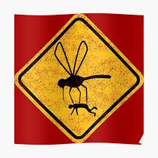 Giant mosquitoes are found on the island of mos le'harmless, near the entrance to the mos le'harmless cave. Giant Mosquito Posters Redbubble