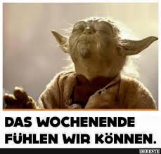 Das Wochenende Fühlen Wir Können Lustige Bilder Sprüche Witze