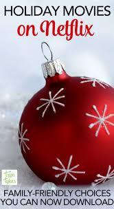 Downloadable Christmas Movies On Netflix For Holiday Travel Now That Netflix Allows You To Download Many Movies And Shows To Your Smartphones And Tablets To Wa