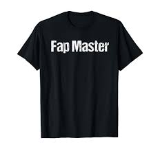 Amazon.com: Fap Master Adult Humor Men Gag Gift T-Shirt : Clothing, Shoes &  Jewelry