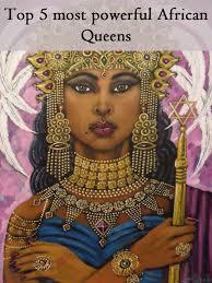 Top 5 Most Powerful African Queens Rainha De Saba Rainha Negra Africana