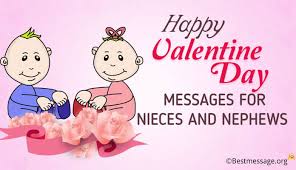 Words are never enough to thank. Happy Valentine Day Messages For Nieces And Nephews