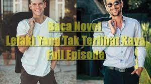 Baca novel lelaki yang tifak terlihat kaya. Baca Novel Lelaki Yang Tak Terlihat Kaya Full Episode Royaltekno Com