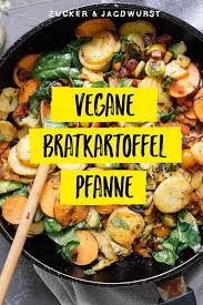 Vegane Bratkartoffel Pfanne Mit Gemuse Rezept Vegane Hauptspeisen Bratkartoffeln Pfanne Rezepte