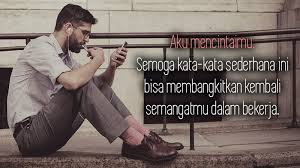 Maybe you would like to learn more about one of these? 15 Inspirasi Kata Kata Semangat Kerja Buat Pacar Posbagus