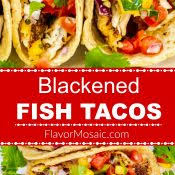 Delicious and smoky cajun rub on beautifully seared juicy fish topped with rich creamy avocado cilantro sauce and spicy tangy pico de gallo all wrap in warm tortilla. Blackened Fish Tacos Flavor Mosaic