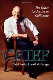 Chief: The Quest for Justice in California: Ronald M. George:  9780877724445: Amazon.com: Books