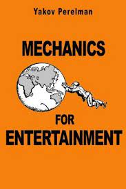 Mechanics For Entertainment By Yakov Perelman Https Www Amazon Com Dp 2917260394 Ref Cm Sw R Pi Dp U X Le9fabb3x4qcf Good Books Entertaining Books To Read