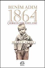 Muhittin kandur'un büyük çerkes sürgünü sadece insanlığa karşı işlenmiş ve unutulmuş suçların dehşetengiz kayıtlarından oluşmuyor. Benim Adim 1864 Cerkes Hikayeleri Elbruz Aksoy Fiyati Satin Al Idefix