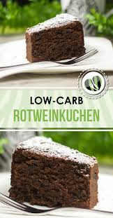 Low Carb Rotweinkuchen Glutenfrei Ohne Zucker Ohne Mehl Beste Kuchen Rotweinkuchen Low Carb Rezepte