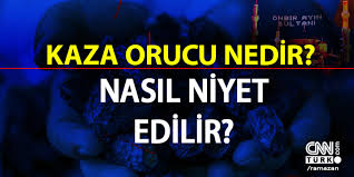 Kişinin sahura kalkması da bir niyet olarak görülür. Kaza Orucu Nedir Nasil Niyet Edilir Ve Ne Zaman Tutulur Son Dakika Flas Haberler