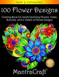 May 13, 2021 · beautiful flower coloring pages for kids & adults last updated: Amazon Com 100 Flower Designs Coloring Book For Adults Featuring Flowers Vases Bunches And A Variety Of Flower Designs Adult Coloring Books 9781945710391 Mantracraft Libros