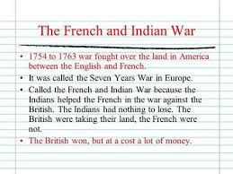 The French And Indian War 1754 To 1763 War Fought Over The Land In America Between The English And French It W American Revolution Revolution The Proclamation