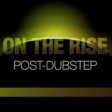 On The Rise Post Dubstep By Beatport Tracks On Beatport