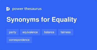 Check spelling or type a new query. Equality Synonyms 643 Words And Phrases For Equality