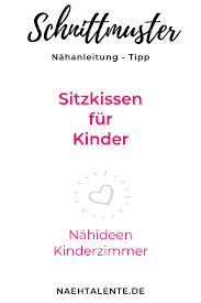 Schnittmuster nahvideos anleitungen zum selber nahen. Sitzkissen Fur Kinder Einfach Genaht Gratis Nahanleitung Nahtalente Sitzkissen Kinder Nahen Einfach Sitzkissen