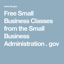 Free Small Business Classes From The Small Business Administration Gov Small Business Resources Business Classes Small Business Start Up