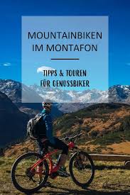 Das Montafon Mountainbike Paradies Fur Tourenfahrer Touren Montafon E Bike Touren