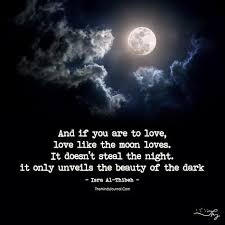 And If You Are To Love Moon Love Quotes Moon Quotes Full Moon Quotes
