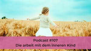 In unseren beziehungen erleben wir jedoch oft enttäuschung, streit und frustration. 107 Die Arbeit Mit Dem Inneres Kind Seelenschimmer Herzensdialog Gesprache Mit Marisa Podcast