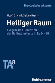 Amazon.com: Heiliger Raum: Exegese Und Rezeption Der Heiligtumstexte in Ex  24-40 (Theologische Akzente, 8) (German Edition): 9783170318267: Albertz,  Rainer, Brodersen, Kai, Gross, Walter, Kraus, Wolfgang, Kress, Hubert: 圖書