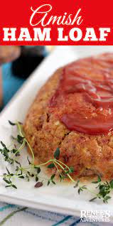Amish Ham Loaf Recipe By Renee S Kitchen Adventures Ground Ham And Ground Pork Combine To Make A Meat Loaf Different F Amish Ham Loaf Recipe Ham Loaf Recipes