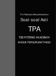 Jika ada sedang mencari contoh soal tes masuk smp al azhar. Pdf Soal Soal Asli Tpa Tes Potensi Akademik Rifki Dinurahman Academia Edu