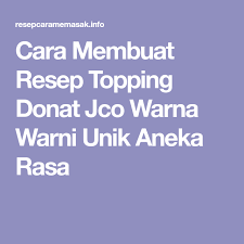 Cara Membuat Resep Topping Donat Jco Warna Warni Unik Aneka Rasa Resep Donat Makanan