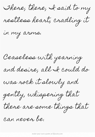 There There I Said To My Restless Heart Cradling It In My In 2020 Restless Heart Quotes About Love And Relationships Restless Quotes
