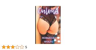 Amazon.com: CULONA: Sexo sin límites (Dulces secretos) (Spanish Edition):  9798743288694: Wolfe, Miranda: Libros