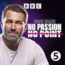 Eddie Hearn: No Passion, No Point