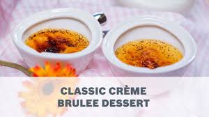 This dessert is also something that you can make. Classic Creme Brulee Dessert Recipe Cooking With Bosch Youtube