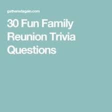 Only true fans will be able to answer all 50 halloween trivia questions correctly. 30 Fun Family Reunion Trivia Questions Family Reunion Family Trivia Questions Family Fun