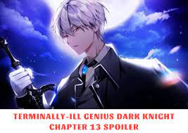 Terminally-Ill Genius Dark Knight Chapter 13 Spoiler, Release Date, Recap,  Raw Scans 10/2023
