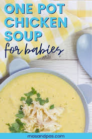 One Pot Chicken Soup For Babies Recipe In 2020 Soup For Babies Easy Family Meals Chicken Soup For Babies