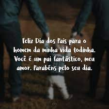 Feliz dia dos pais meu amor. 30 Frases De Feliz Dia Dos Pais Com Amor Para Enviar Ao Seu Amado