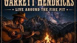 Garrett Hendricks Fire Pit Show - Live Music