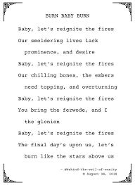 Poetry Poem Writing Burn Baby Burn Text Version Below Burn Baby Burn Baby Lets Reignite The Fires Our Smoldering Lives Lack Promi My Poetry Burns Let It Be