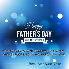 Father's day poems and songs. Happy Fathers Day Greeting Card With Name Happy Father Day Quotes Fathers Day Messages Fathers Day Quotes