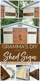 Maybe you would like to learn more about one of these? Gramma S Diy Honey Do Shed Door Sign Shed Signs Shed Doors Shed