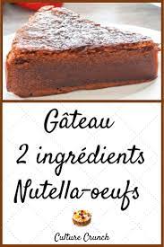 Gateau 2 Ingredients Nutella Oeufs La Recette Facile Gateau Au Nutella Recette Sucre Facile Recette Facile