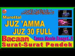 Surat Pendek Juz Amma Juz 30 Murottal Al Quran Juz Amma Full Merdu Youtube Surat Membaca Suara